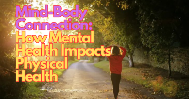 Mind-Body Connection How Mental Health Impacts Physical Health