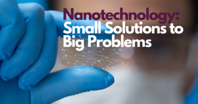 Nanotechnology: Small Solutions to Big Problems