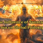 The Influence of Sanatana Dharma on Global Philosophies