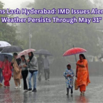 “Heavy Rains Lash Hyderabad: IMD Issues Alert as Stormy Weather Persists Through May 31” “Heavy Rains Lash Hyderabad: IMD Issues Alert as Stormy Weather Persists Through May 31”