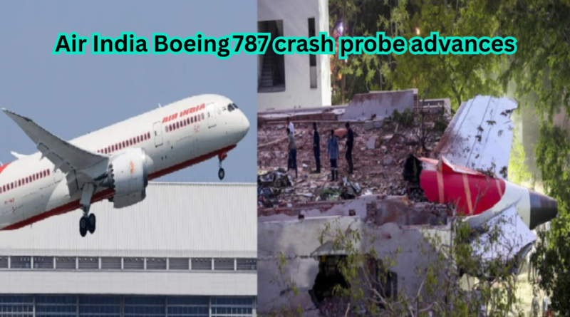 Air India Boeing 787 crash probe advances