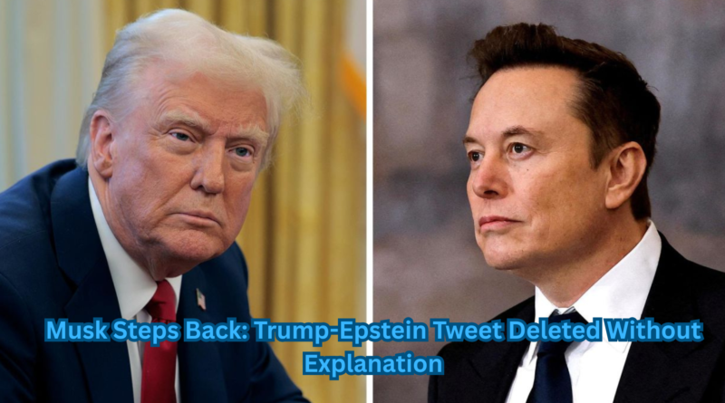 Musk Steps Back: Trump-Epstein Tweet Deleted Without Explanation