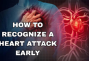 HOW TO RECOGNIZE A HEART ATTACK EARLY