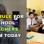 NEW RULE FOR SCHOOL TEACHERS FROM TODAY